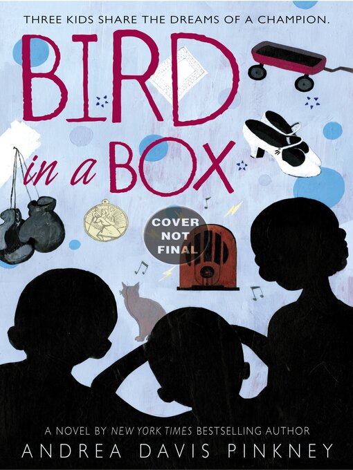 Title details for Bird in a Box by Andrea Davis Pinkney - Available